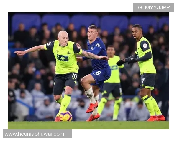 哈德斯菲尔德与切尔西精彩对决比分直播全程跟踪更新