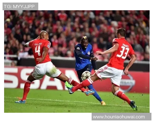 法马里卡奥主场迎战本菲卡期待精彩对决与胜利的较量